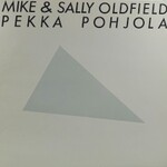 Mike & Sally Oldfield, Pekka Pohjola, Mike & Sally Oldfield, Pekka Pohjola