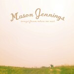 Mason Jennings, Songs From When We Met mp3