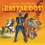 Blues Traveler, Bastardos! mp3