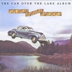 The Ozark Mountain Daredevils, The Car Over the Lake Album