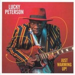 Lucky Peterson, 50 - Just Warming Up!