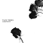 Twin Tribes, Ceremony mp3