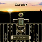 Karibow, Man Of Rust