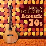The Moon Loungers, Acoustic Covers: 70s