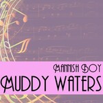 Muddy Waters , Mannish Boy