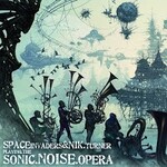 Space Invaders & Nik Turner, Sonic Noise Opera