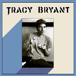 Tracy Bryant, Tracy Bryant