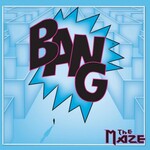 Bang, The Maze