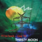 Thirsty Moon, I'll Be Back - Live '75