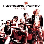 Hurricane Party, Get This