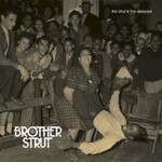 Brother Strut, First Strut Is the Deepest