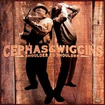 Cephas & Wiggins, Shoulder To Shoulder