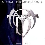 Michael Thompson Band, Future Past mp3