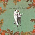 The Dustbowl Revival, You Can't Go Back To The Garden Of Eden mp3