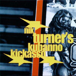Nik Turner, Nik Turner's "Fantastic Allstars" Kubanno Kickasso