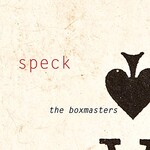 The Boxmasters, Speck