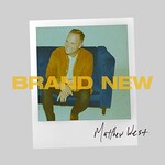 Matthew West, Brand New