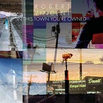 Robert Vincent, In This Town You're Owned mp3
