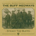 Wild Billy Childish & The Buff Medways, Steady the Buffs