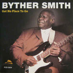 Byther Smith, Got No Place To Go