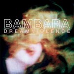 Bambara, Dreamviolence