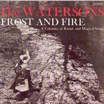 The Watersons, Frost and Fire: A Calendar of Ritual and Magical Songs mp3