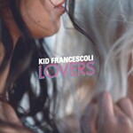 Kid Francescoli, Lovers