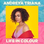 Andreya Triana, Life In Colour