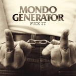 Mondo Generator, Fuck It mp3