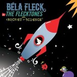 Bela Fleck and The Flecktones, Rocket Science