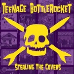 Teenage Bottlerocket, Stealing The Covers
