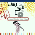 Built to Spill, Ancient Melodies of the Future mp3