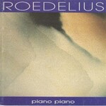 Roedelius, Piano Piano