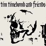 Tim Timebomb, Tim Timebomb and Friends