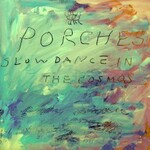 Porches, Slow Dance in the Cosmos