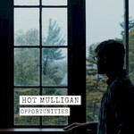 Hot Mulligan, Opportunities mp3