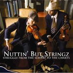 Nuttin' But Stringz, Struggle From The Subway To The Charts mp3