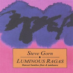 Steve Gorn, Luminous Ragas