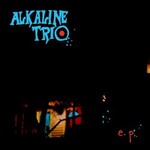 Alkaline Trio, E.P.