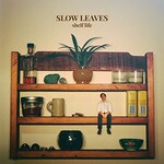 Slow Leaves, Shelf Life mp3
