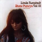 The Stone Poneys, Linda Ronstadt / Stone Poneys and Friends, Vol. III