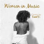 Daniel D, Women in Music