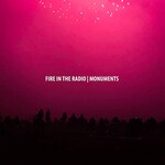 Fire in the Radio, Monuments