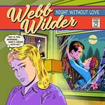 Webb Wilder, Night Without Love