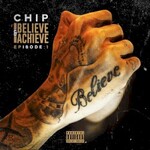 Chip, Believe & Achieve: Episode 1 mp3