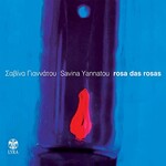 Savina Yannatou, Rosa das rosas