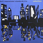 Kurt Rosenwinkel Standards Trio, Reflections mp3