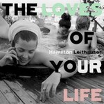 Hamilton Leithauser, The Loves of Your Life mp3
