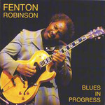 Fenton Robinson, Blues In Progress