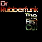 Dr. Rubberfunk, The First Cut